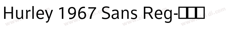 Hurley 1967 Sans Reg字体转换